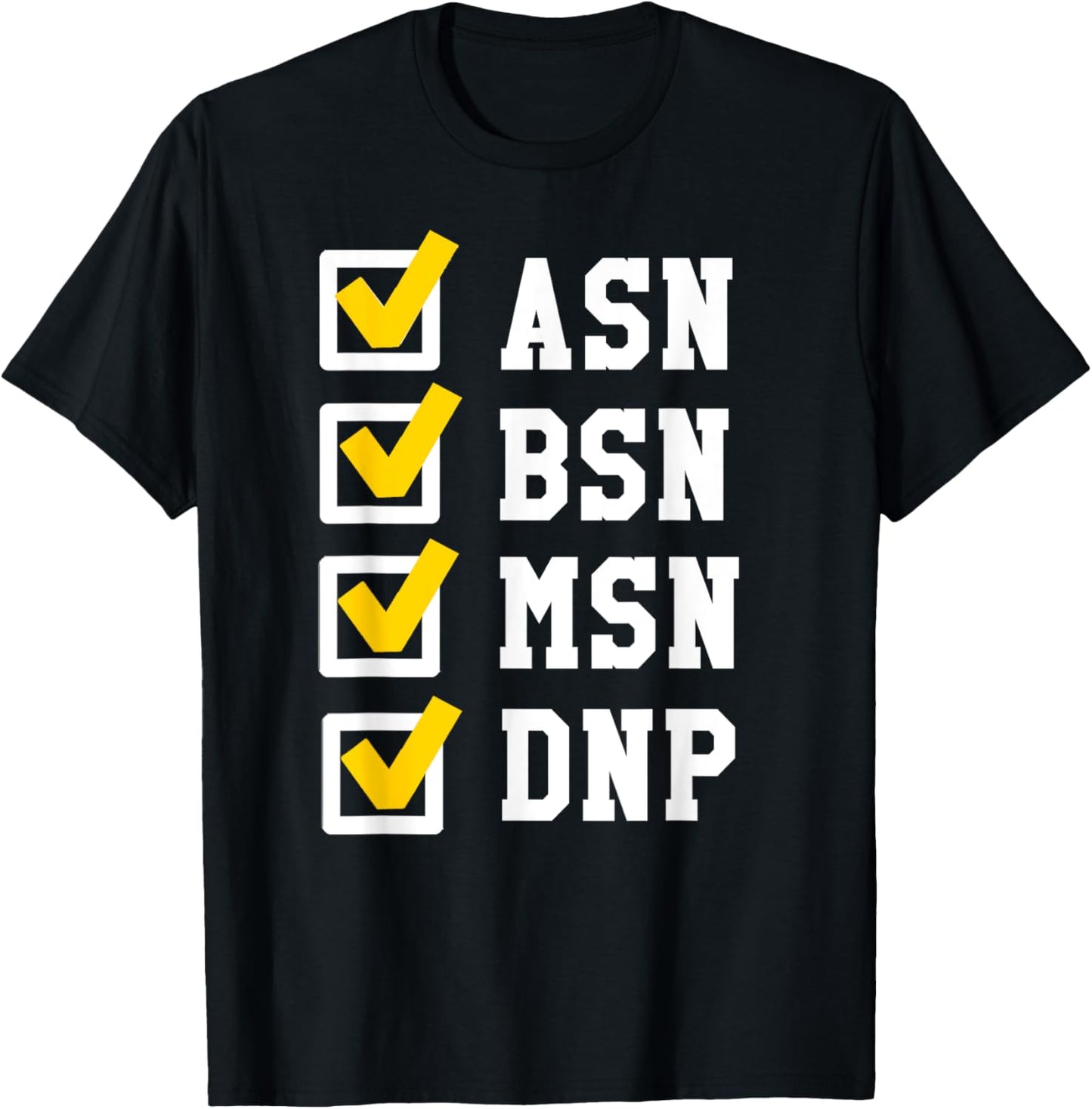 ASN BSN MSN DNP Nursing Degree Checklist Funny Graduation T-Shirt - T-Shirt | Black
