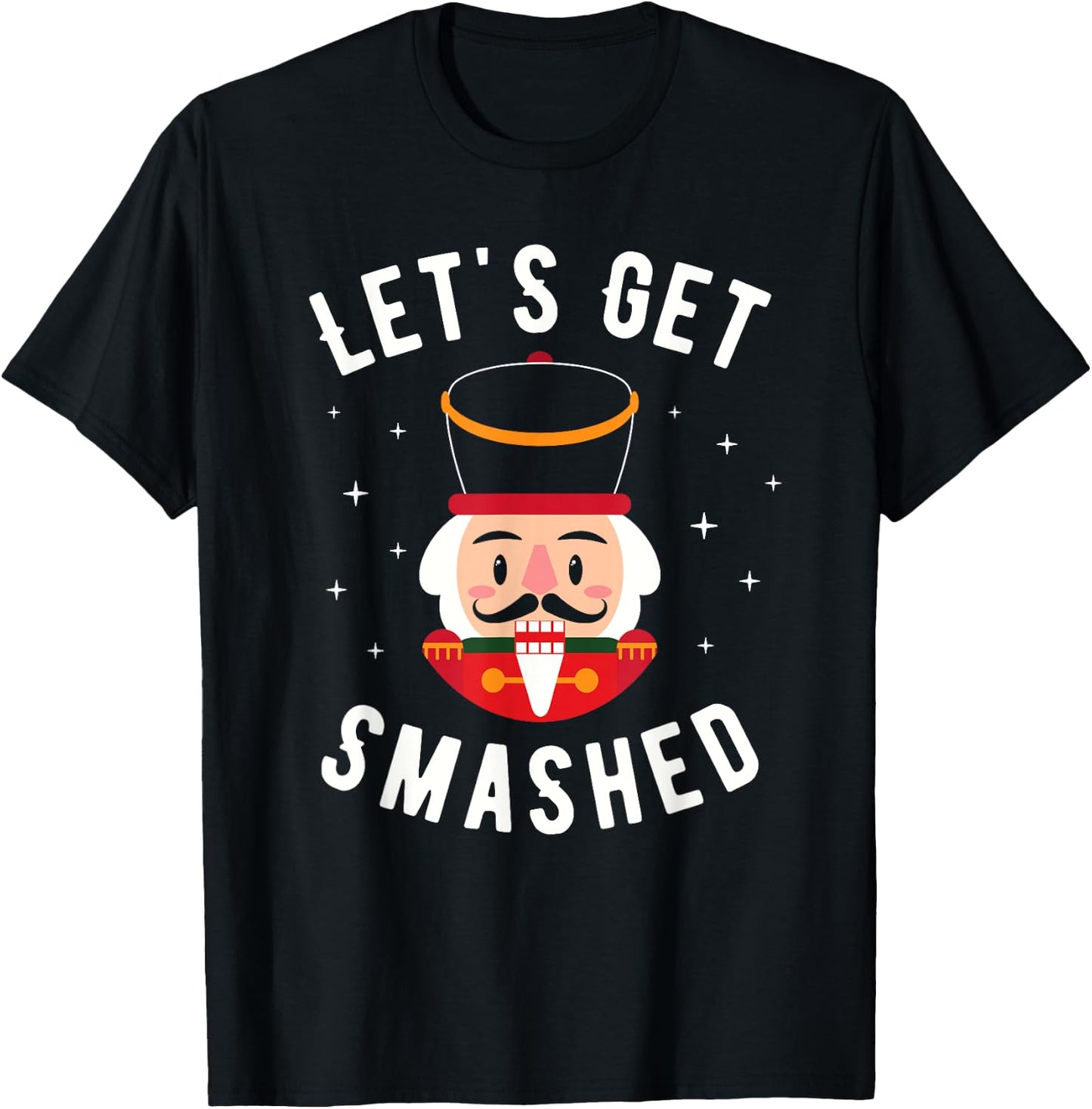 Let's Get Smashed - Funny Christmas Nutcracker Drinking T-Shirt - T-Shirt | Black