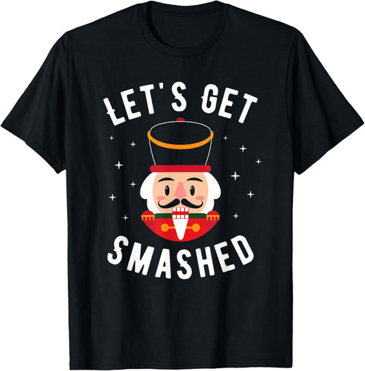 Let's Get Smashed - Funny Christmas Nutcracker Drinking T-Shirt - T-Shirt | Black