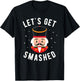 Let's Get Smashed - Funny Christmas Nutcracker Drinking T-Shirt - T-Shirt | Black
