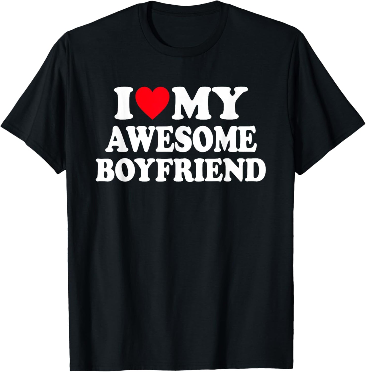 I Love My Awesome Boyfriend BF Red Heart T-Shirt - T-Shirt | Black
