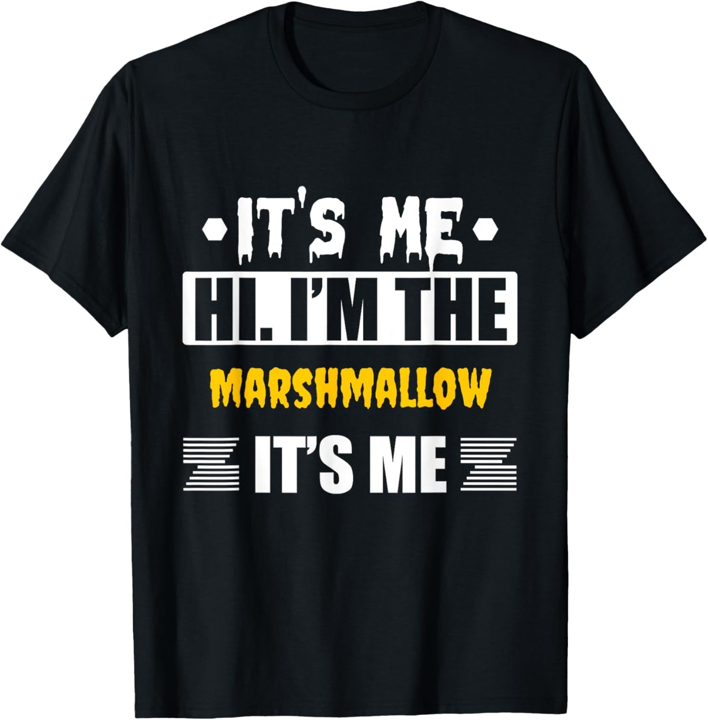 It's Me Hi I'm the Marshmallow It's Me T-Shirt - T-Shirt | Black