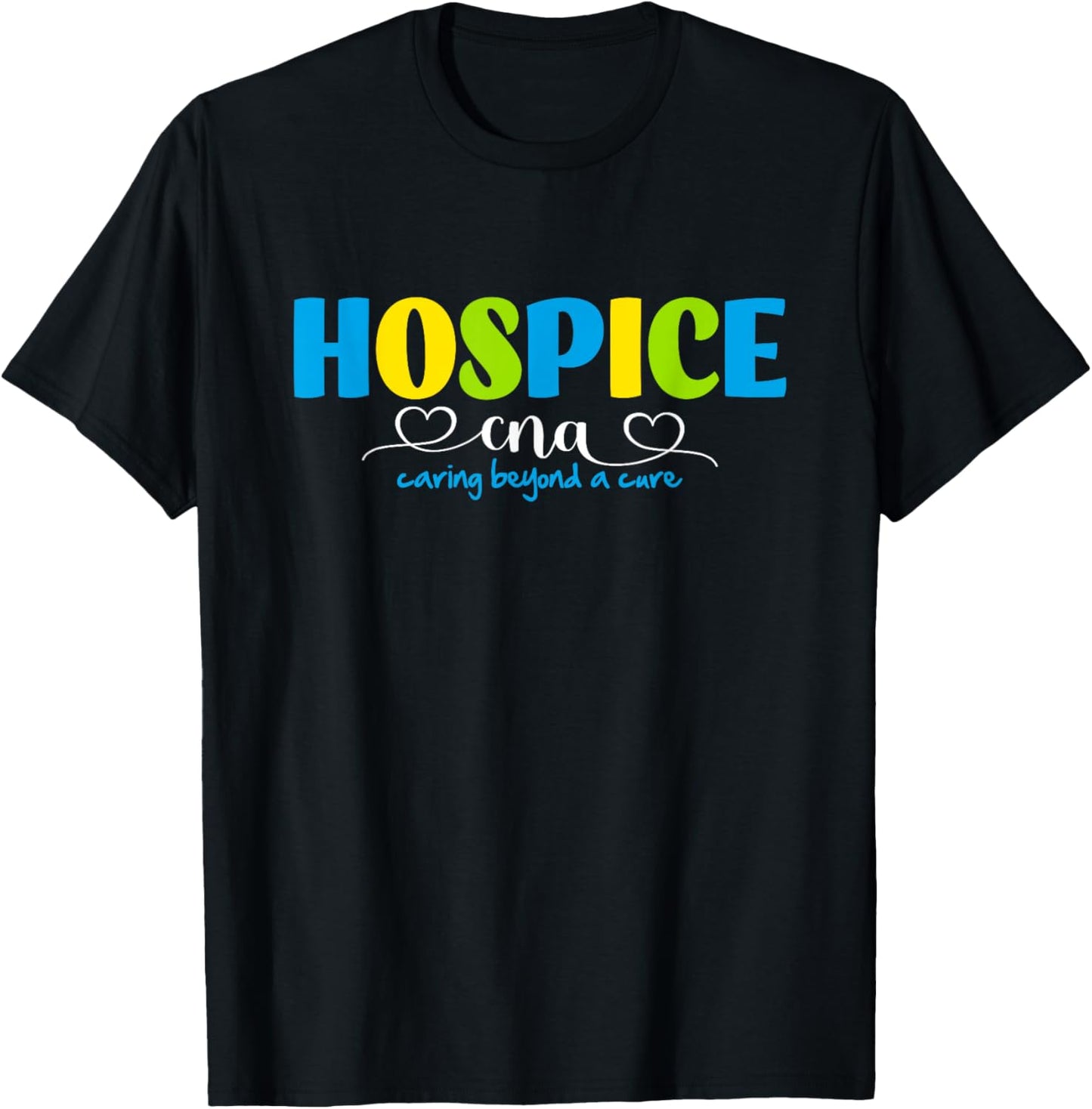 Hospice CNA, Certified Nursing Assistant, End of Life , Small, Black T-Shirt - T-Shirt | Black