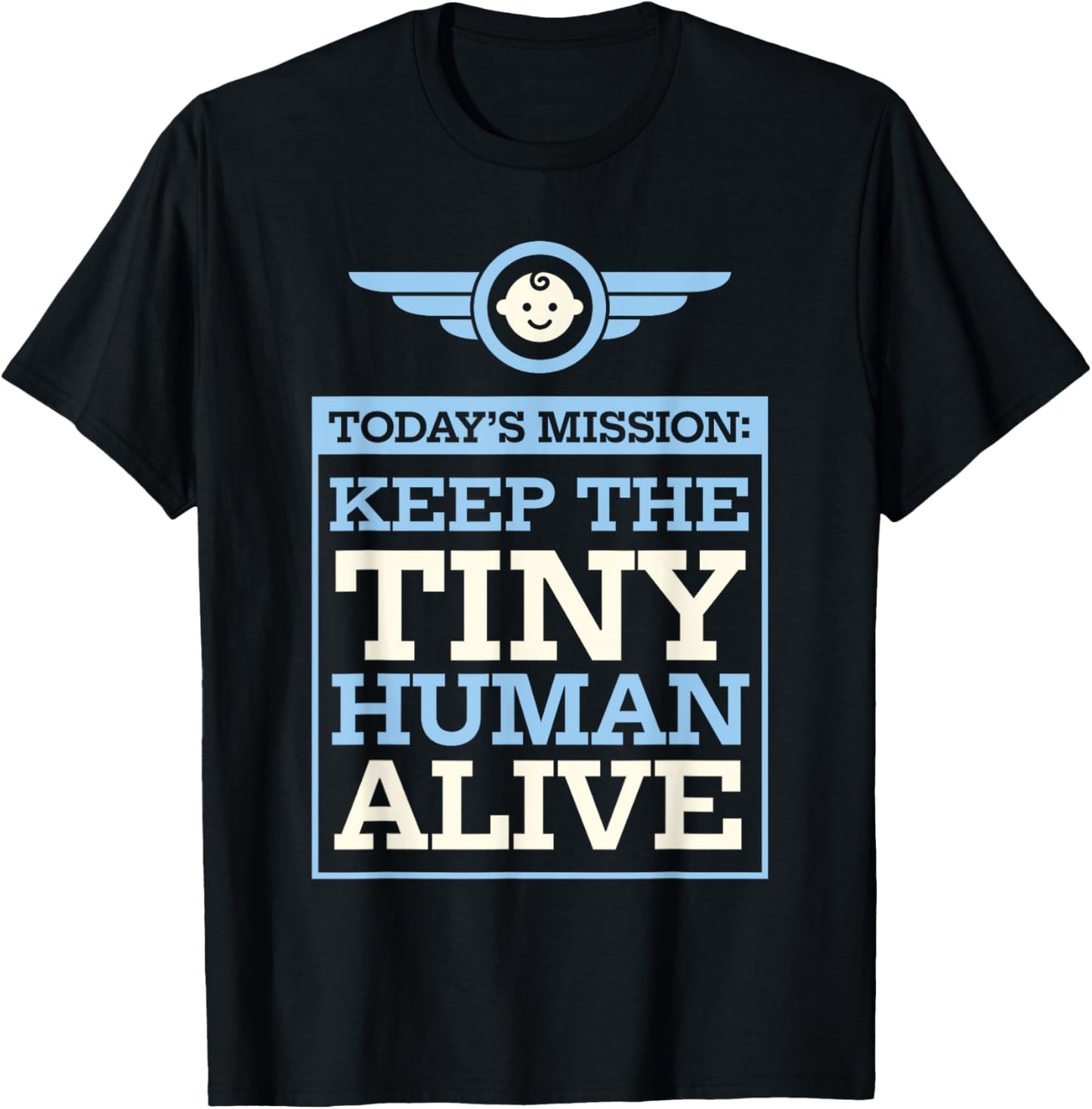 New Dad Gifts Funny First Time Father Keep Tiny Human Alive T-Shirt - T-Shirt | Black