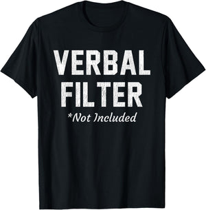 Verbal Filter Not Included Funny Wit Outspoken Statement Pun T-Shirt - T-Shirt | Black