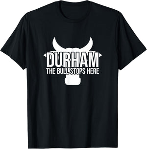 Durham, NC The Bull Stops Here T-Shirt - T-Shirt | Black