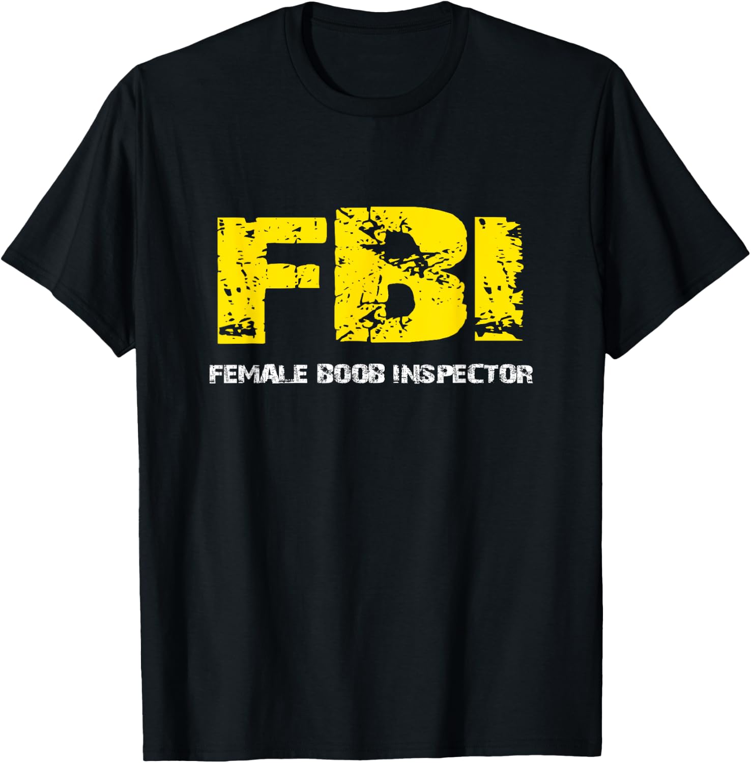 FBI Female BooB Inspector Gift dad joke T-Shirt - T-Shirt | Black