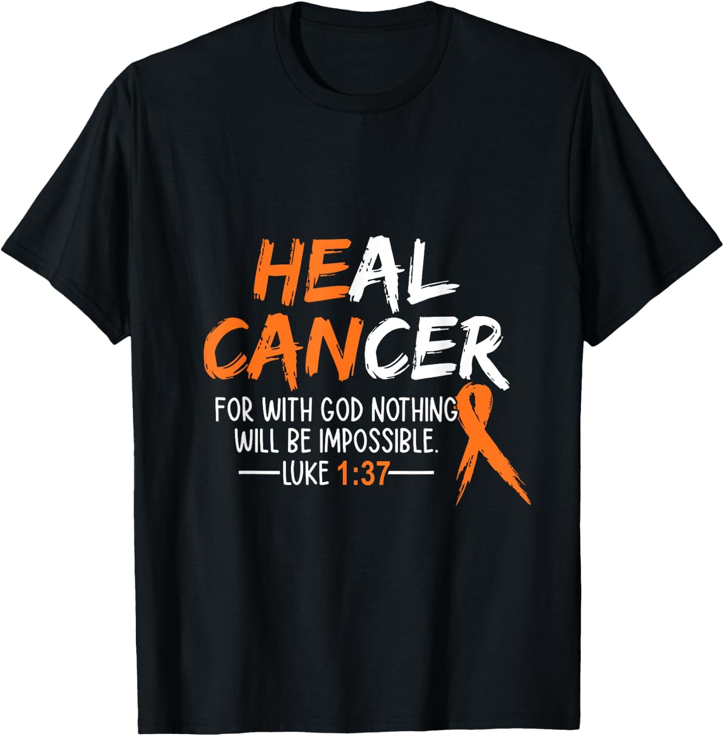 He Can Heal Cancer shirt Leukemia Cancer Awareness T-Shirt - T-Shirt | Black