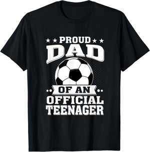 Proud Dad of an Official Teenager 13th Birthday Soccer T-Shirt - T-Shirt | Black