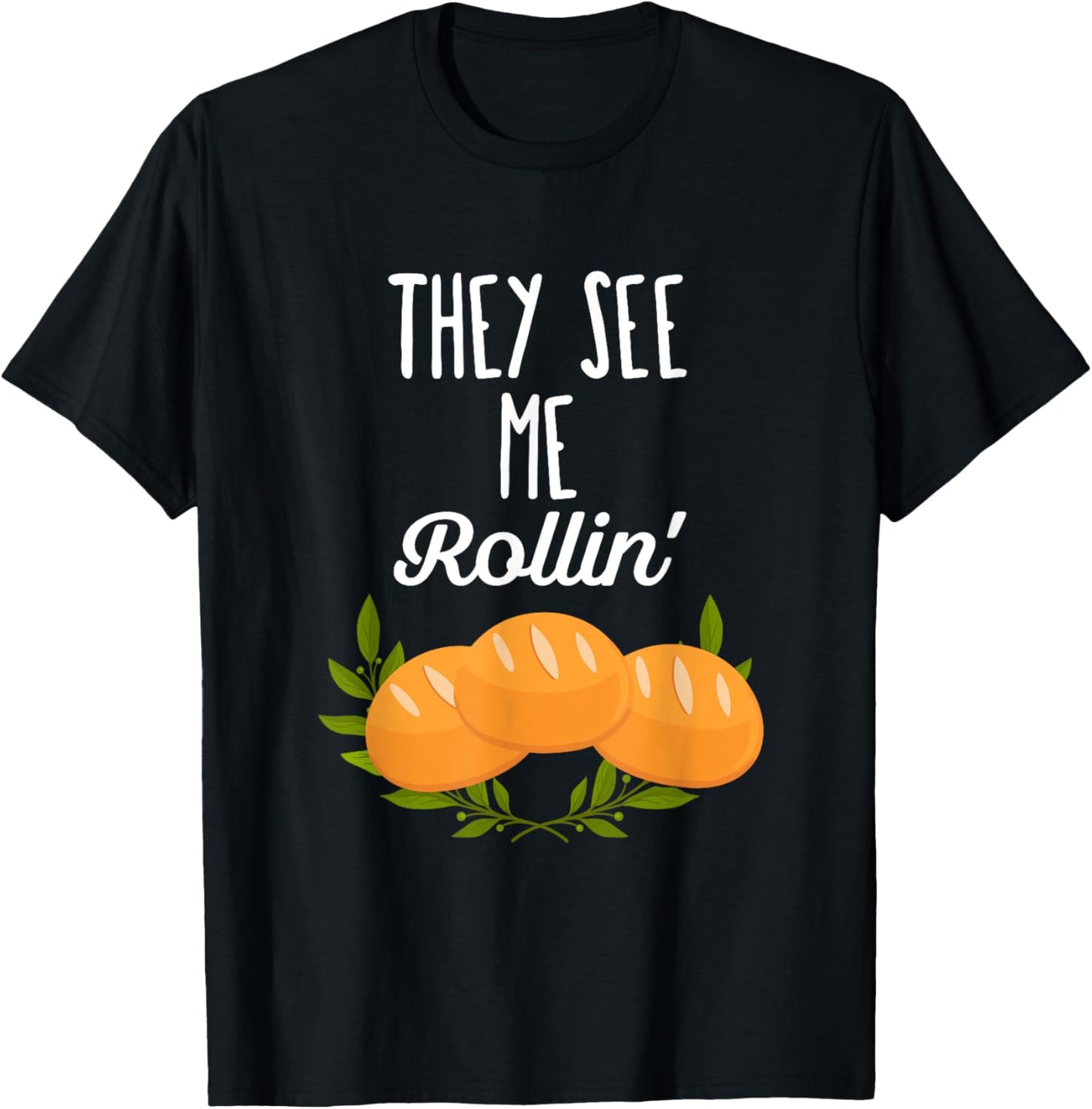 They see me rollin - Funny Thanksgiving Pun T-Shirt - T-Shirt | Black