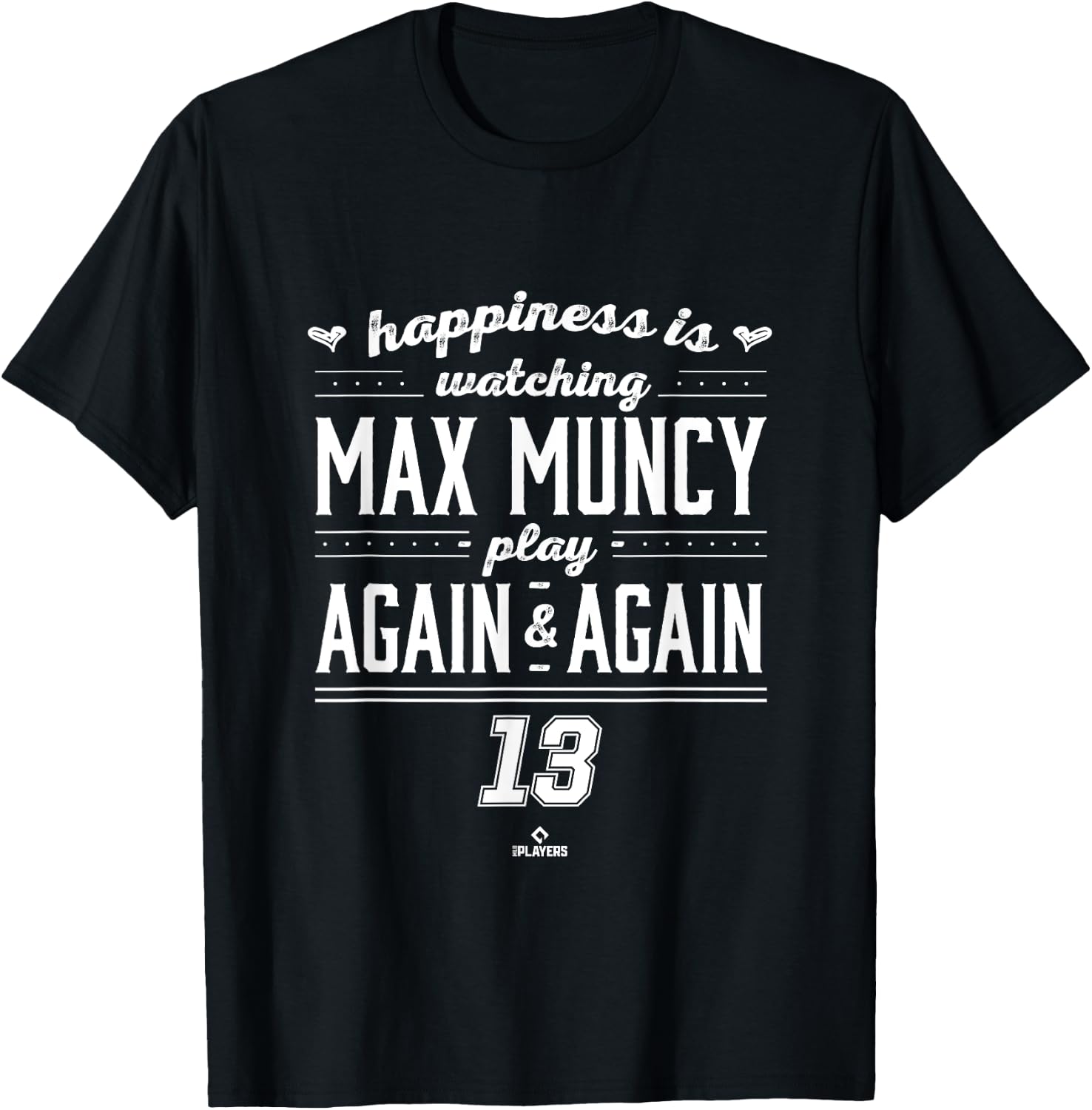 Happiness is Watching Max Muncy T-Shirt - T-Shirt | Black