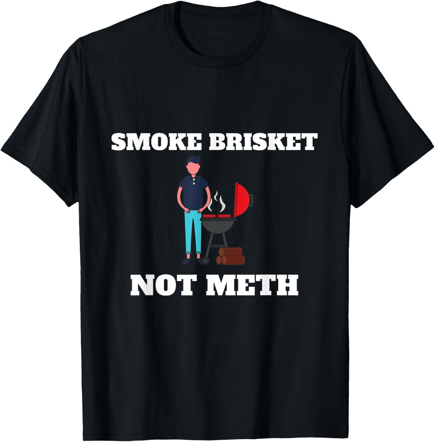 Smoke Brisket Not Meth Funny Barbecue Grill T-Shirt - T-Shirt | Black