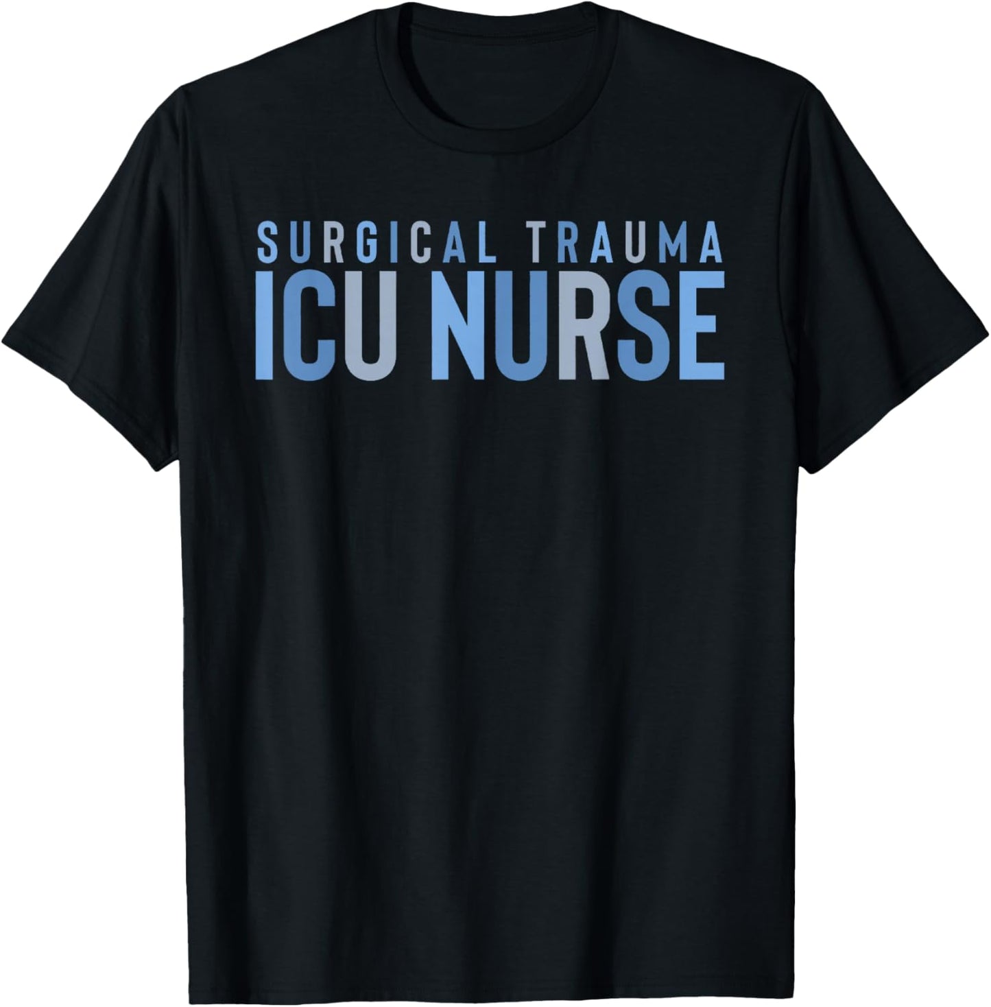 Surgical Trauma Intensive Care Unit Nurse ICU STICU Nurse ST T-Shirt - T-Shirt | Black