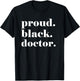 Black Woman Doctor African American Medical Student HBCU Dr T-Shirt - T-Shirt | Black