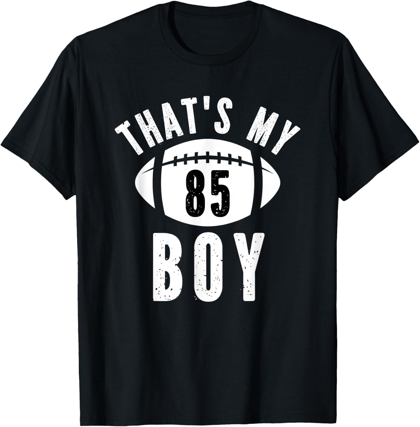 That's My Boy Football Jersey Number #85 Dad Mom Football T-Shirt - T-Shirt | Black