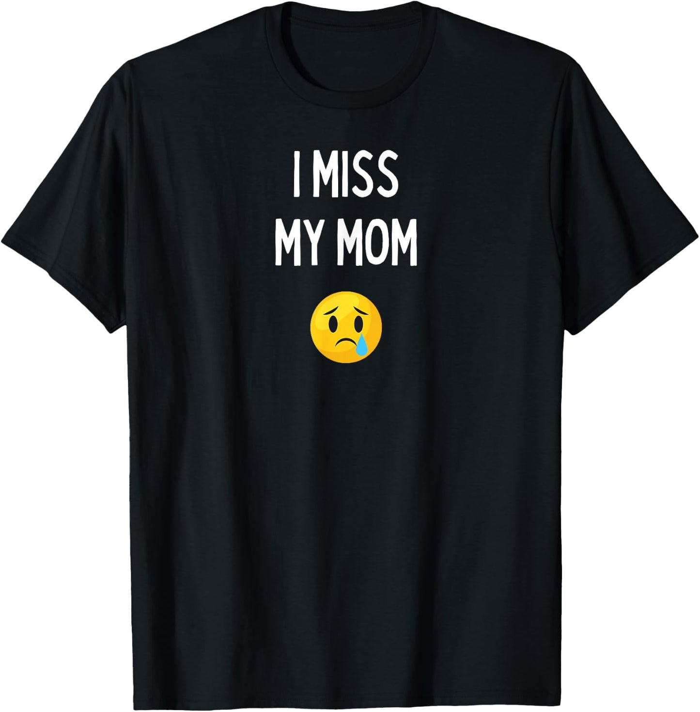 Fun Graphic-I Miss my mom T-Shirt - T-Shirt | Black