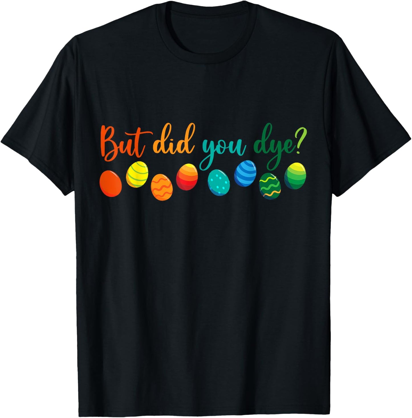 But Did You Die Funny Easter Egg Dye Sarcastic Workout T-Shirt - T-Shirt | Black