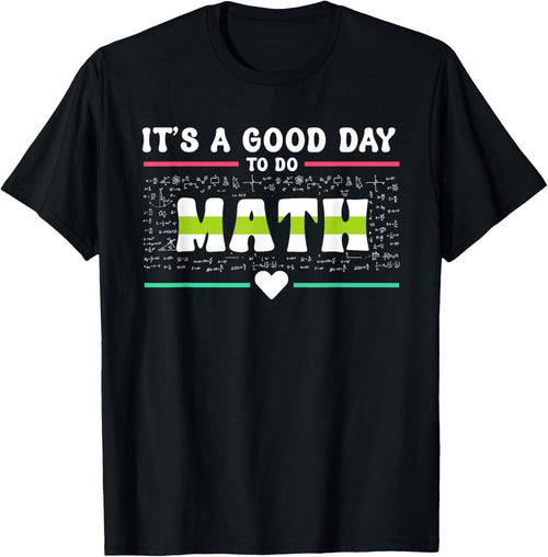Its A Good Day To Do Math Test Day Testing Math Teachers Kid