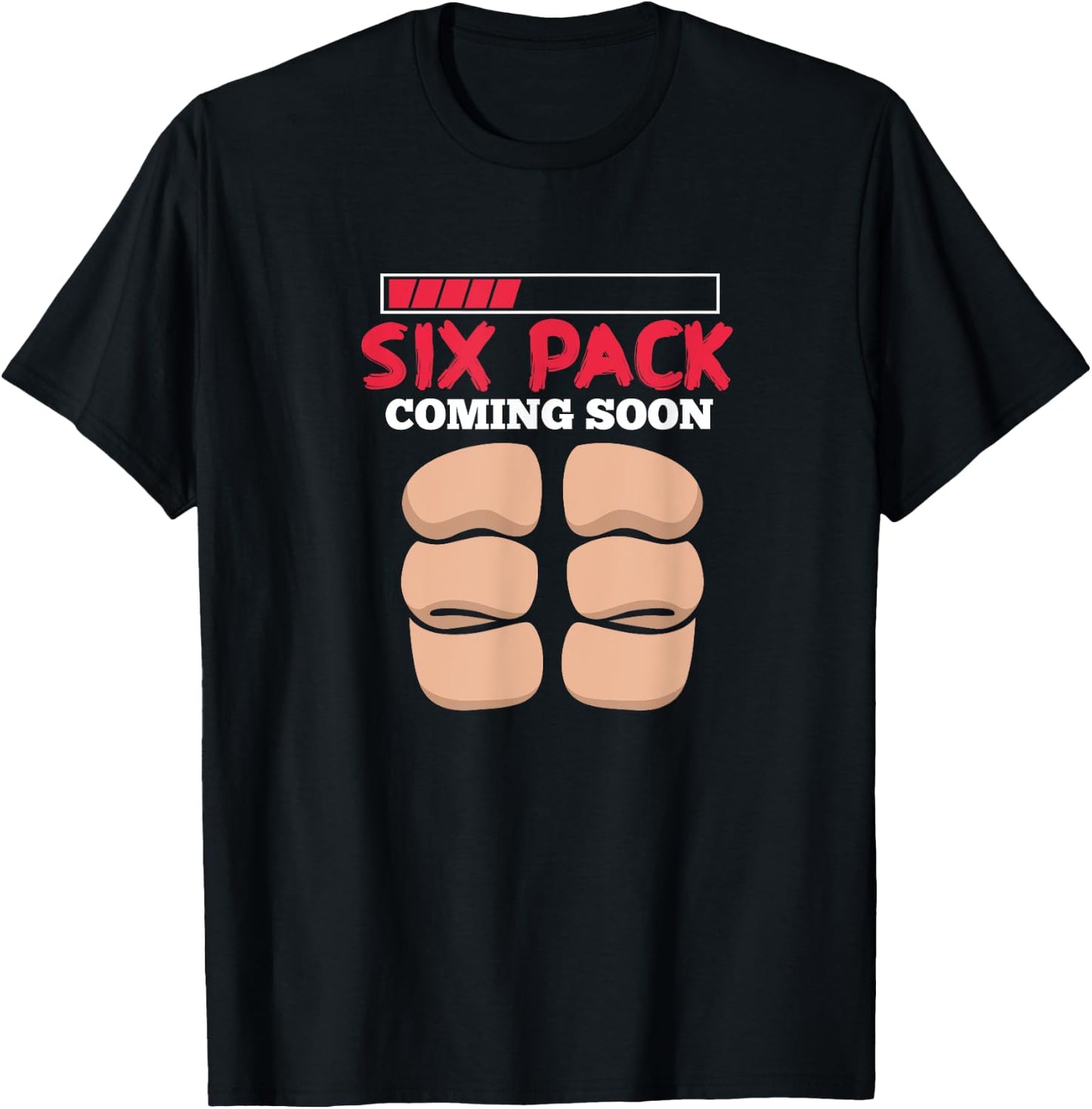 Six Pack Coming Soon Funny Fitness Workout Abs T-Shirt - T-Shirt | Black