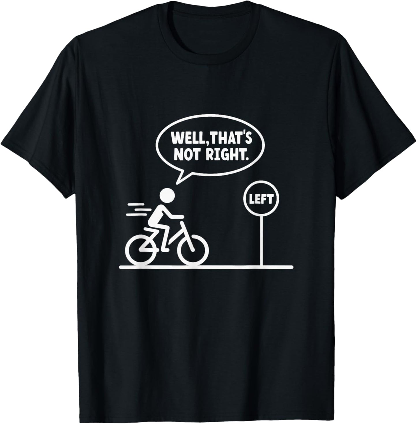 Funny Stick Figures Man Meme Sarcastic Well That's Not Right T-Shirt - T-Shirt | Black