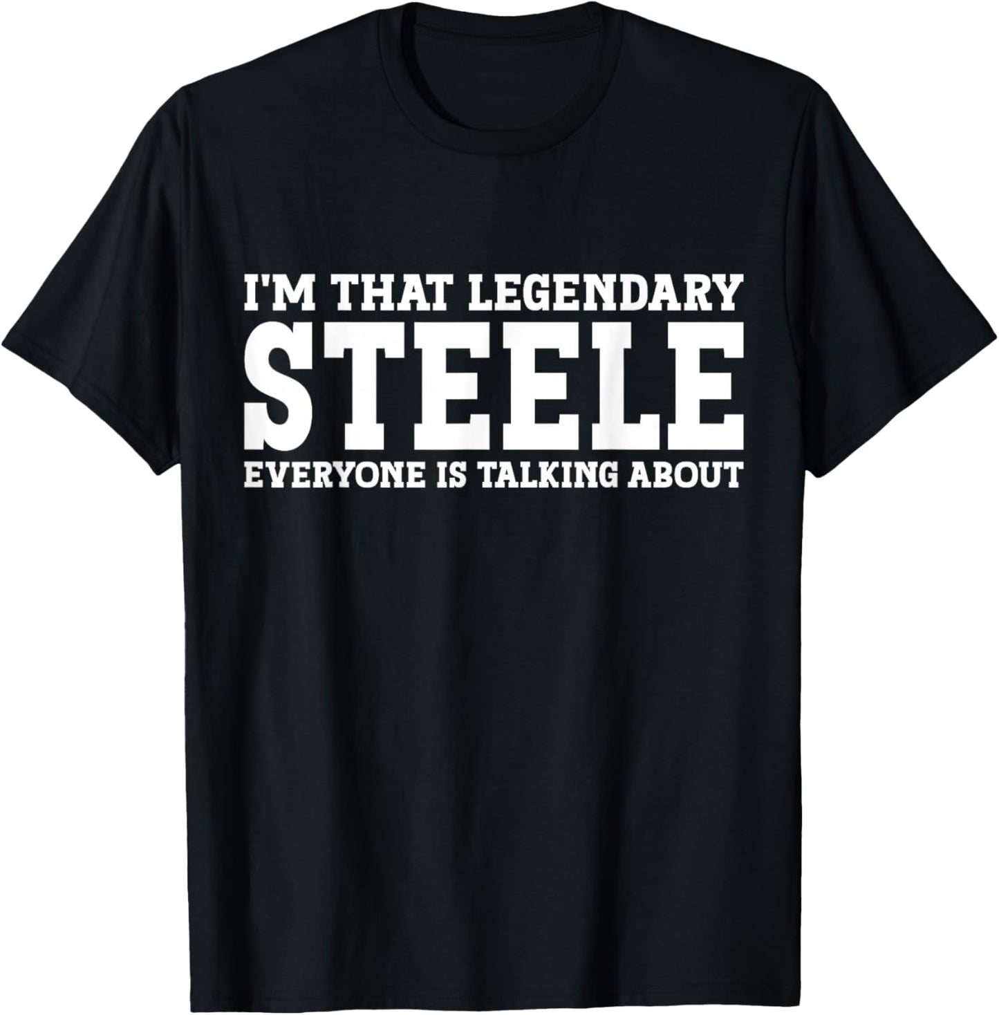 Steele Personal Name First Name Funny Steele T-Shirt - T-Shirt | Black