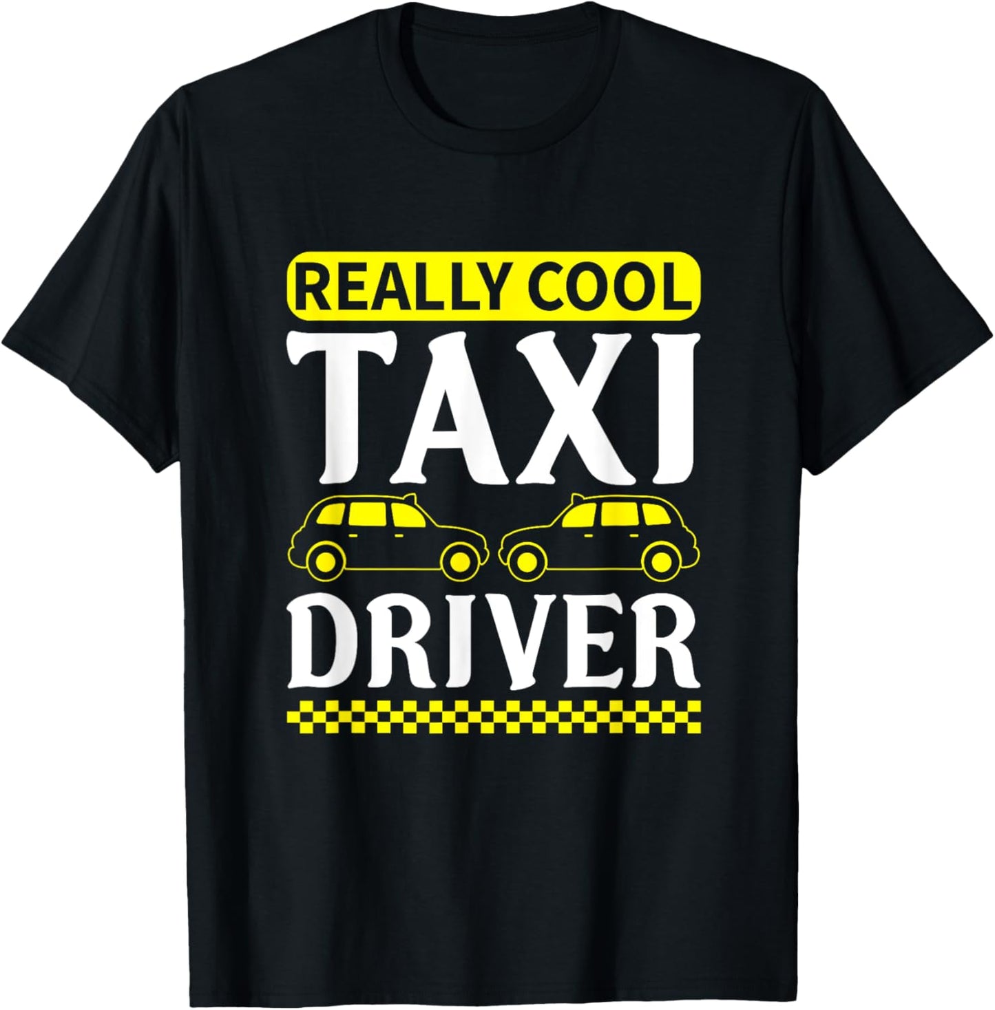 Funny Taxi Driver Saying Men Women Cab Driver T-Shirt - T-Shirt | Black
