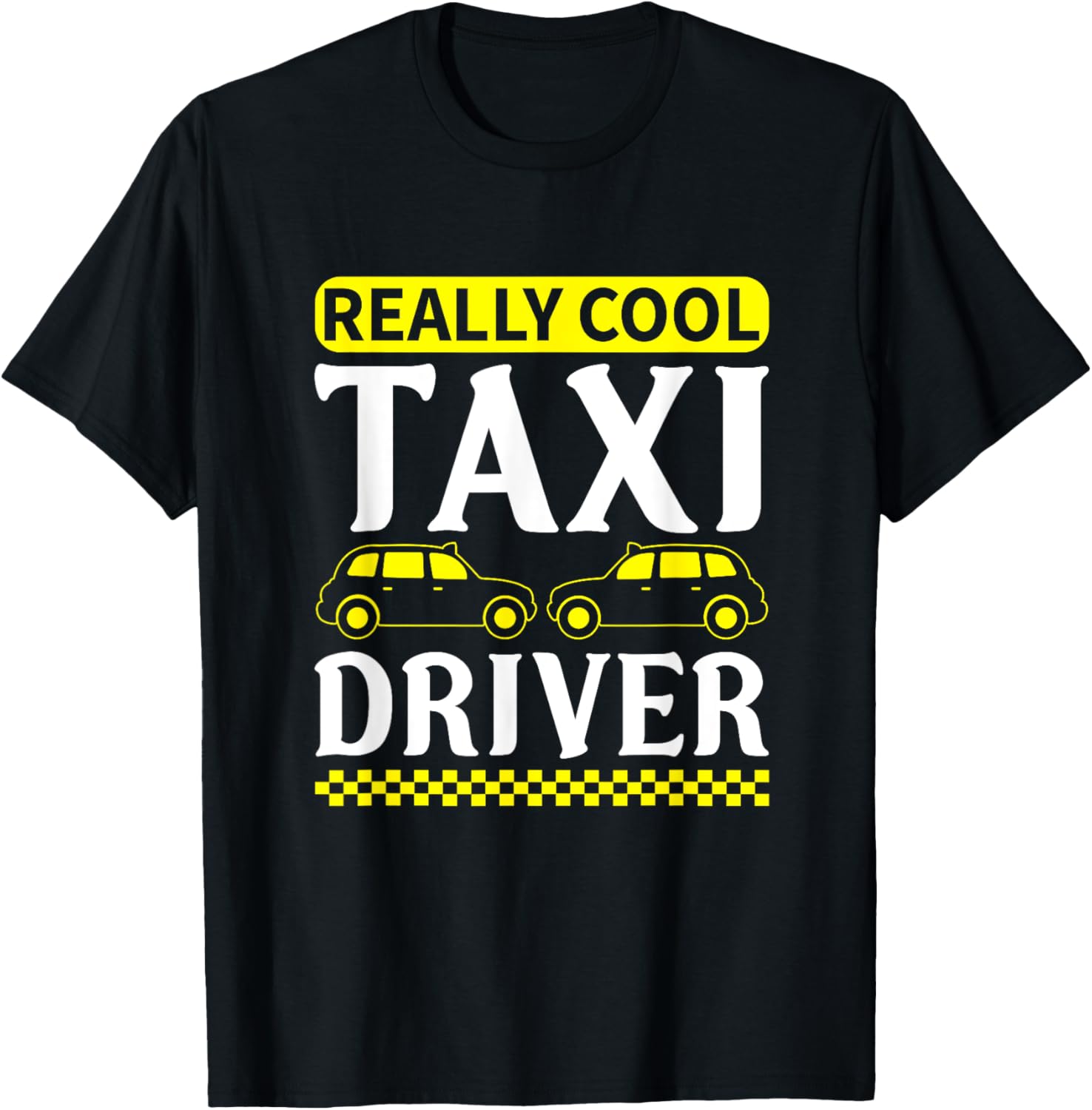 Funny Taxi Driver Saying Men Women Cab Driver T-Shirt - T-Shirt | Black