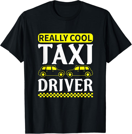 Funny Taxi Driver Saying Men Women Cab Driver T-Shirt - T-Shirt | Black