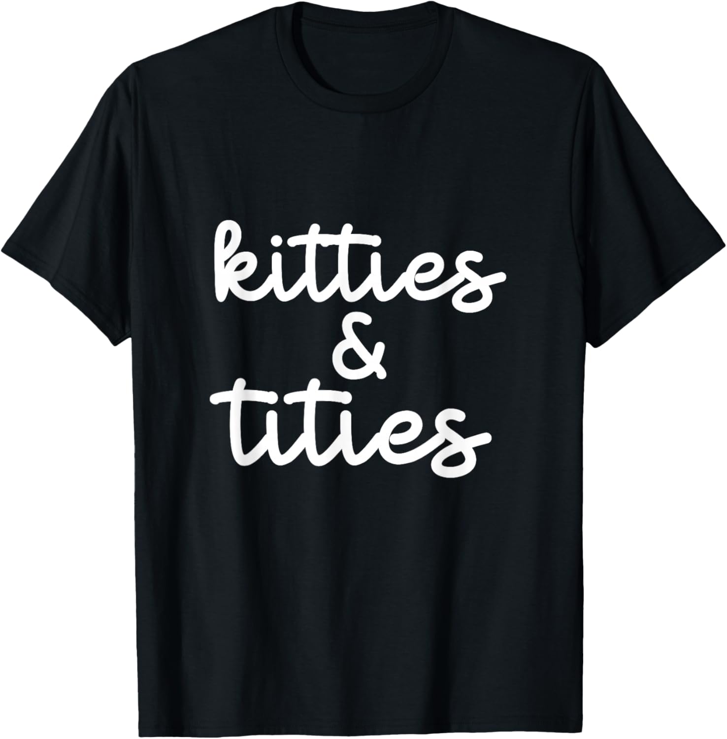 Kitties And Titties Funny Cat Lover Apparel Women T-Shirt - T-Shirt | Black