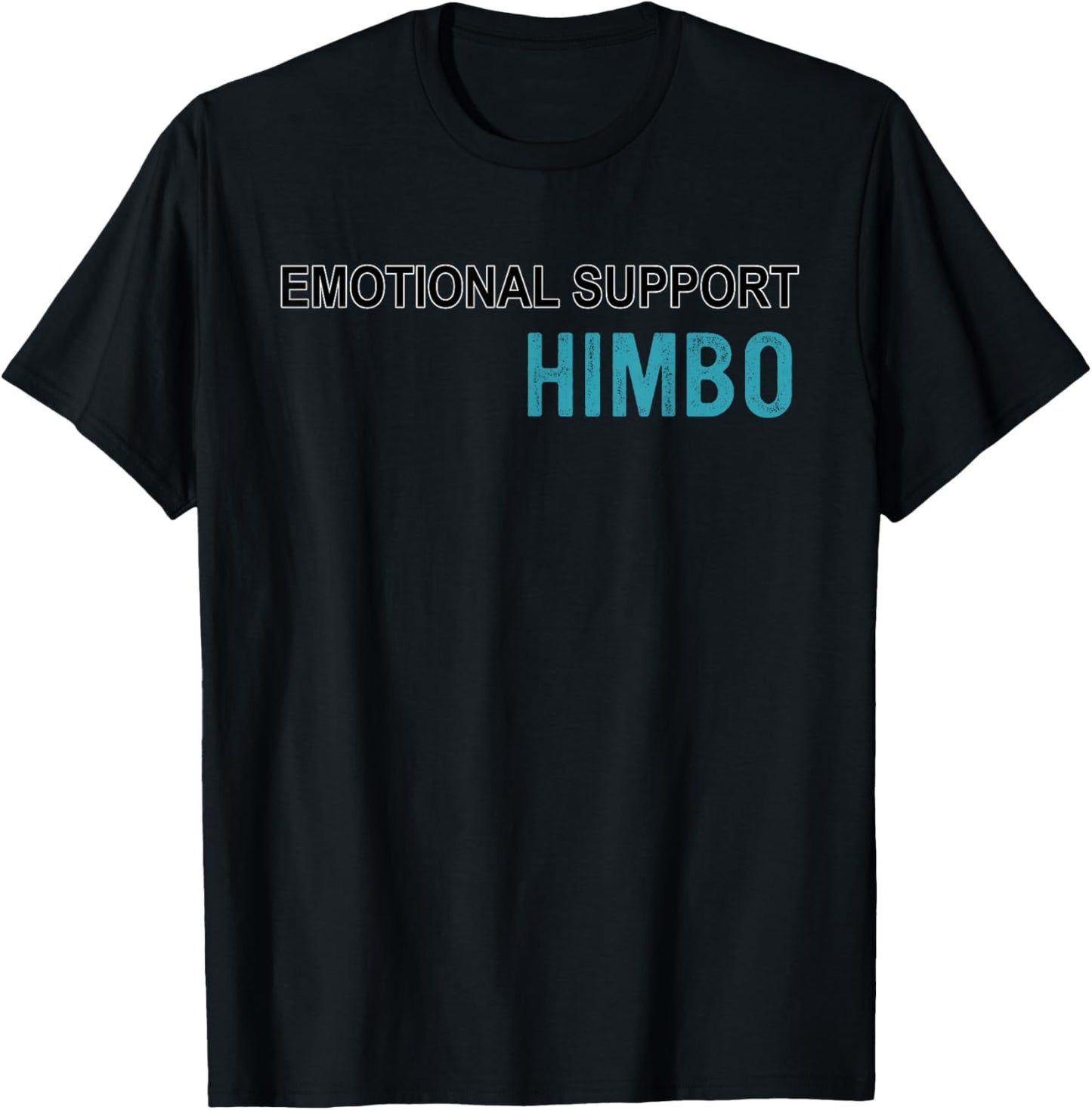 Emotional Support Himbo T-Shirt - T-Shirt | Black