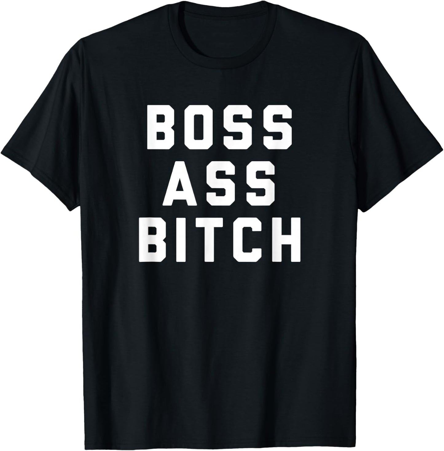 Boss Ass Bitch T-Shirt - T-Shirt | Black