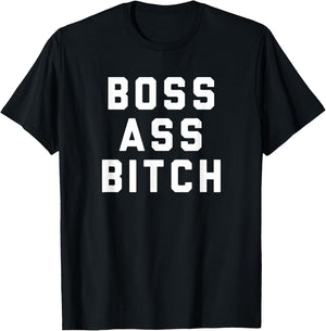 Boss Ass Bitch T-Shirt - T-Shirt | Black
