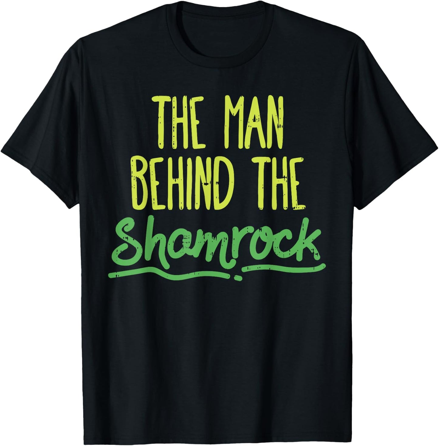 Man Behind The Shamrock Shirt St Patricks Day Pregnancy Dad T-Shirt - T-Shirt | Black