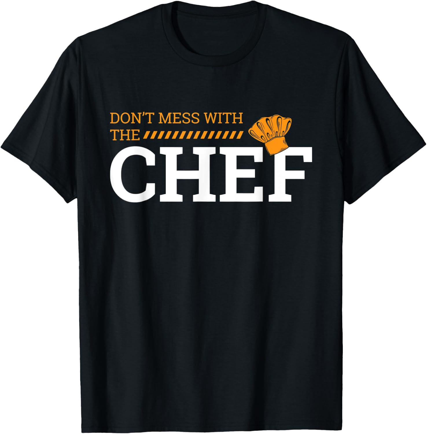 Dont Mess With Chef Cooking T Shirt Gift T-Shirt - T-Shirt | Black