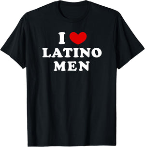 I Love Latino Men, I Heart Latino Men T-Shirt - T-Shirt | Black