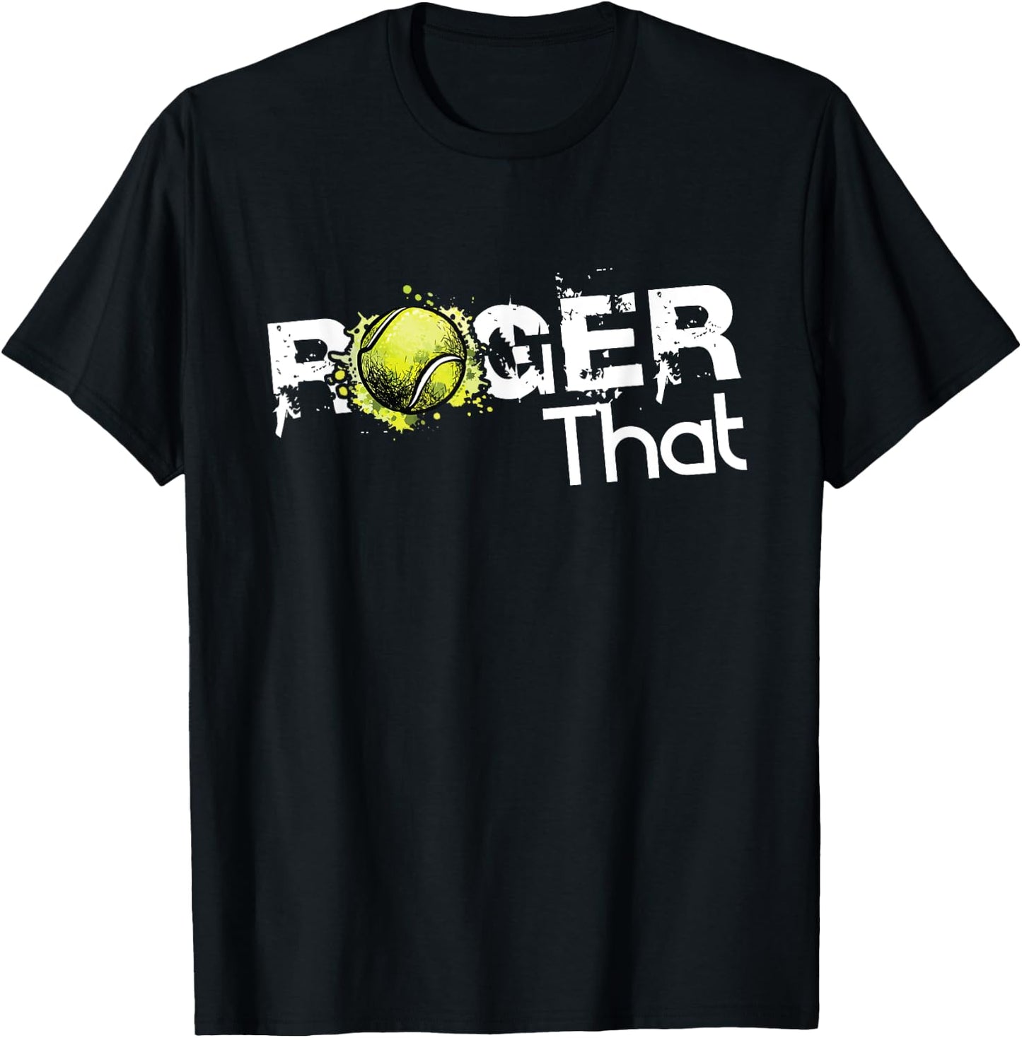 Roger That Tennis Lover Fans Funny Gift T-Shirt - T-Shirt | Black
