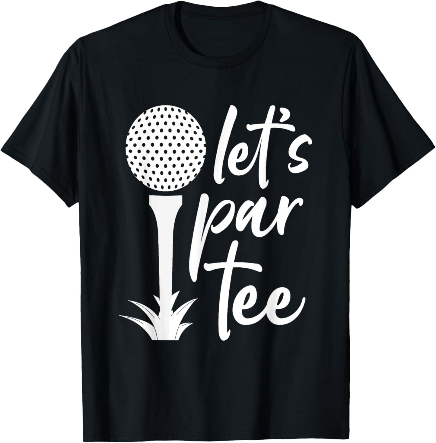 Funny Golf, Lets Par Golf T-Shirt - T-Shirt | Black