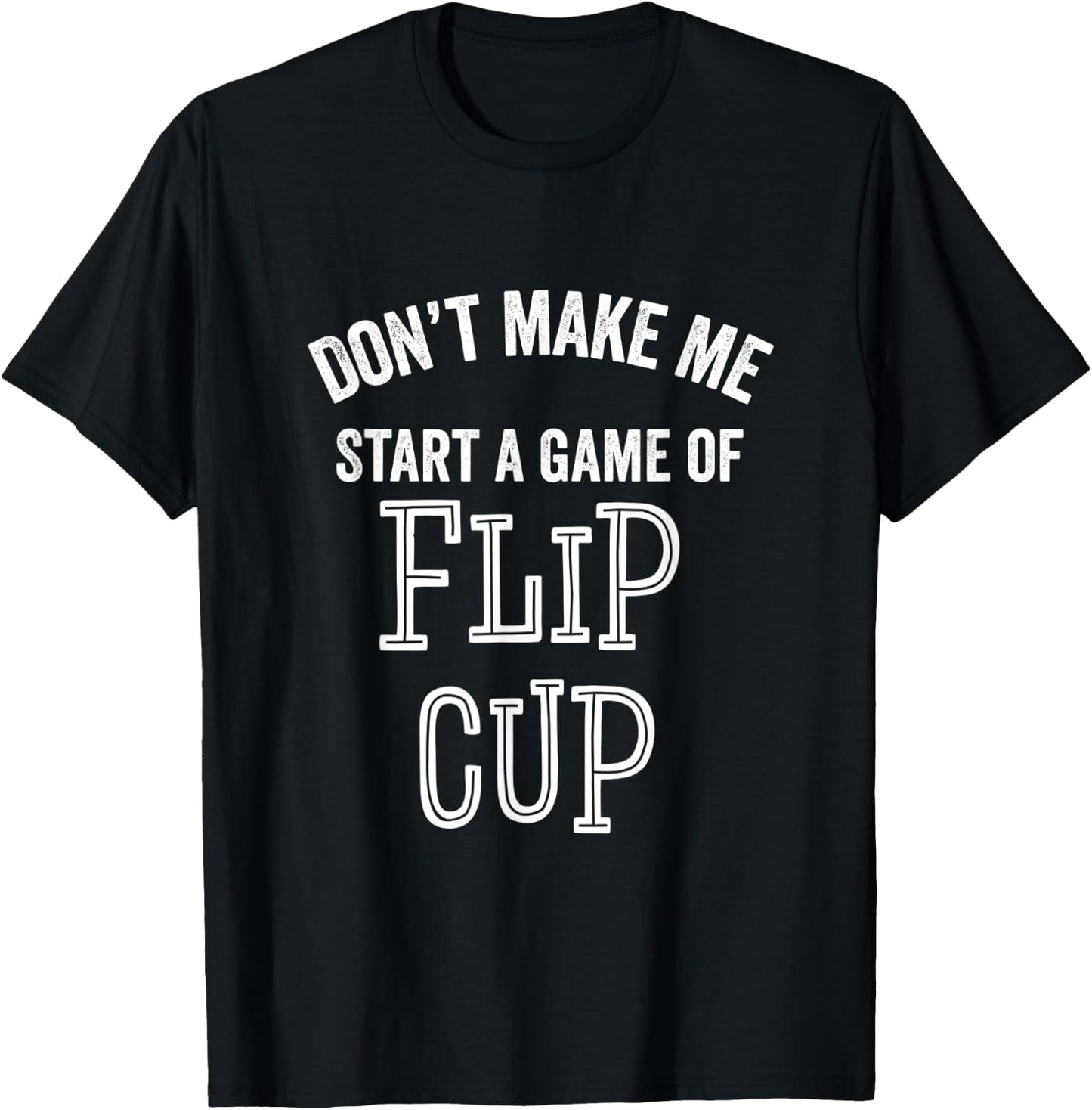 Funny Flip Cup Beer Drinking Game Party Sarcastic Parties T-Shirt - T-Shirt | Black