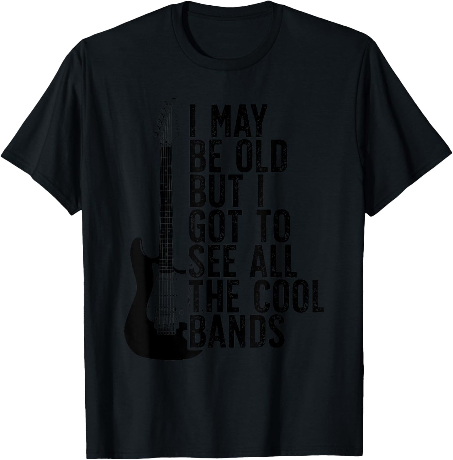 I May Be Old Aber I Got To See All The Cool Bands Vintage T-Shirt - T-Shirt | Black