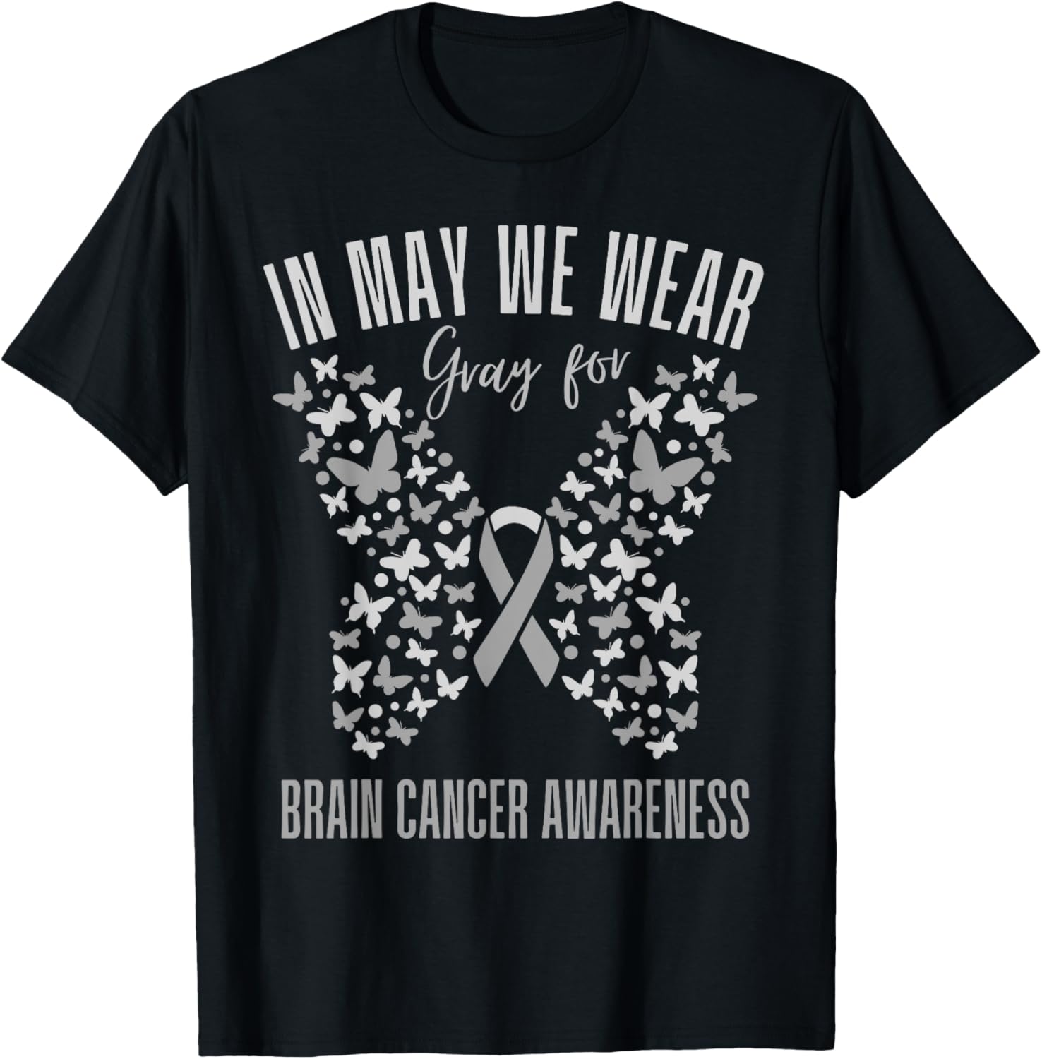 In May We Wear Gray Brain cancer Awareness Grey Ribbon T-Shirt - T-Shirt | Black