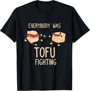 Everybody Was Tofu Fighting - Funny Kung Fu Martial Arts T-Shirt - T-Shirt | Black