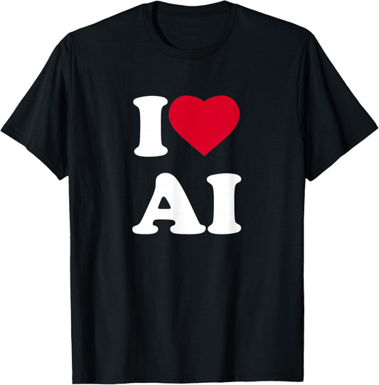 I Love Ai I Heart Ai Lover Artificial Intelligence T-Shirt - T-Shirt | Black