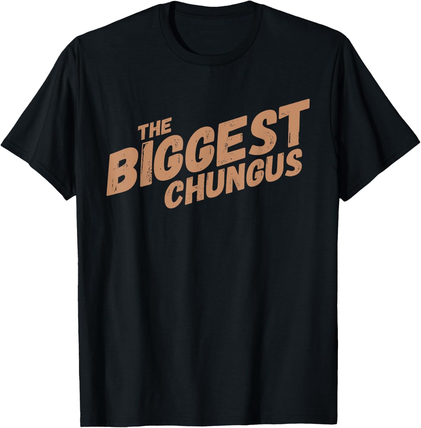 Biggest Chungus Funny Meme Shirt Trending Internet Quote T-Shirt - T-Shirt | Black