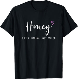 Honey Like a Grandma Only Cooler Mother's Day T-Shirt - T-Shirt | Black