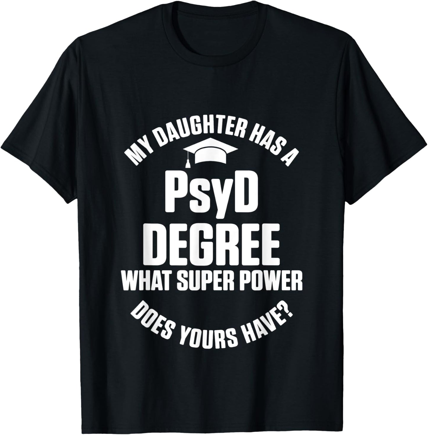 PsyD Doctor of Psychology Daughter Doctorate Graduation T-Shirt - T-Shirt | Black
