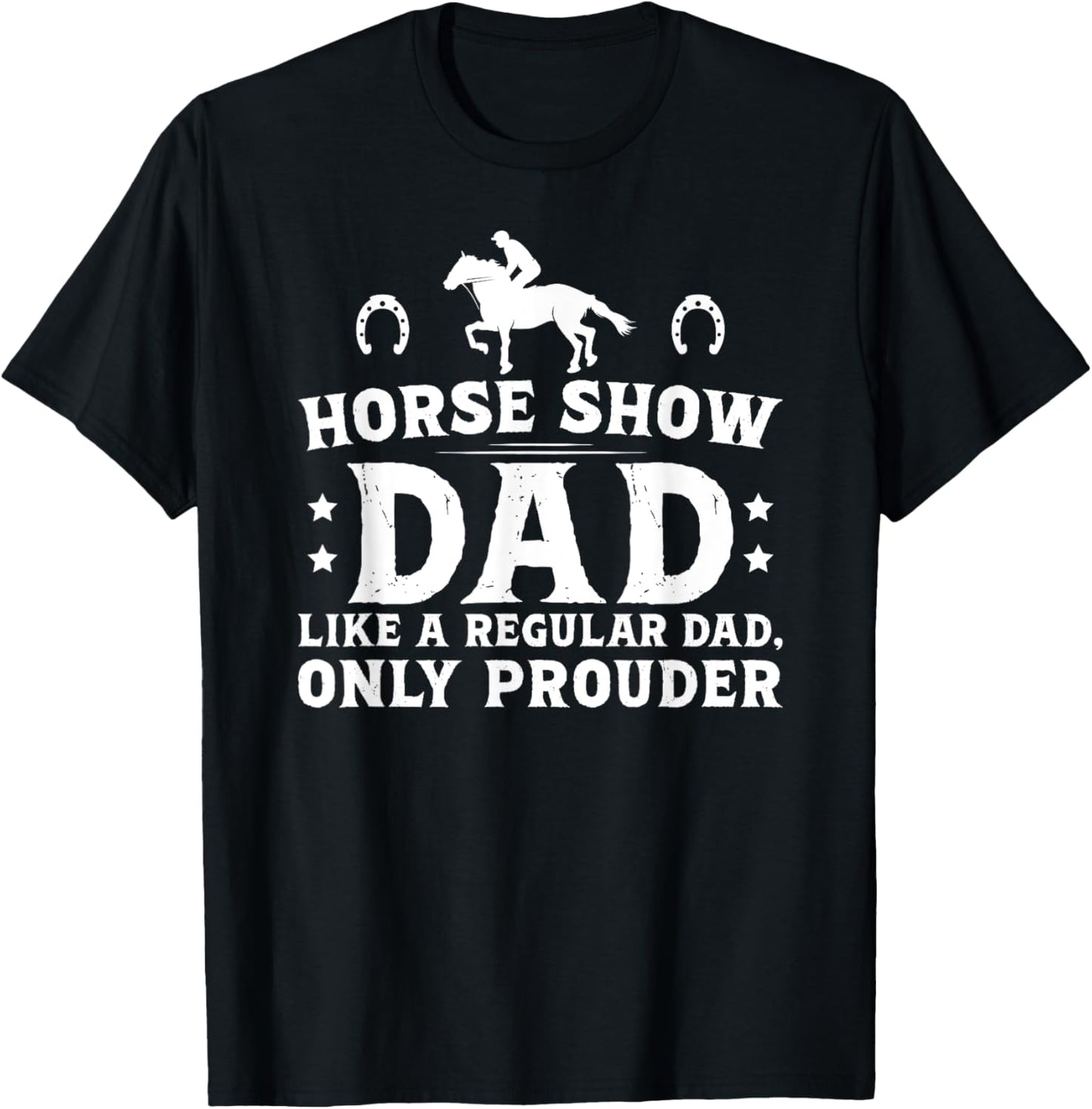 Horse Show Dad Definition Equestrian Dad Horse Show Father T-Shirt - T-Shirt | Black