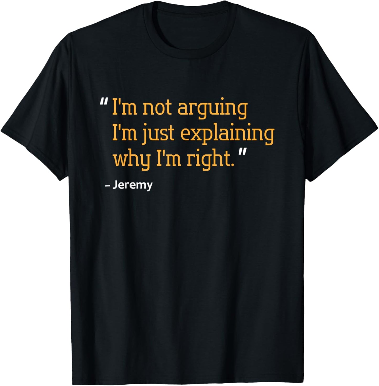 Jeremy Gift Quote Funny Birthday Personalized Name Idea T-Shirt - T-Shirt | Black