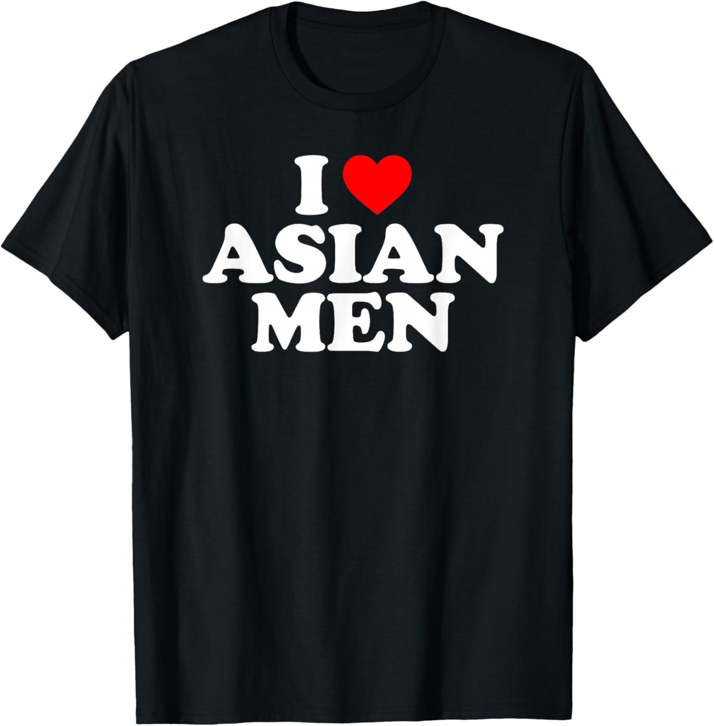 I Love Asian Men T-Shirt - T-Shirt | Black