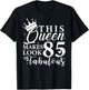 This Queen Makes 85 Look Fabulous 85th Birthday Queen B-day T-Shirt - T-Shirt | Black