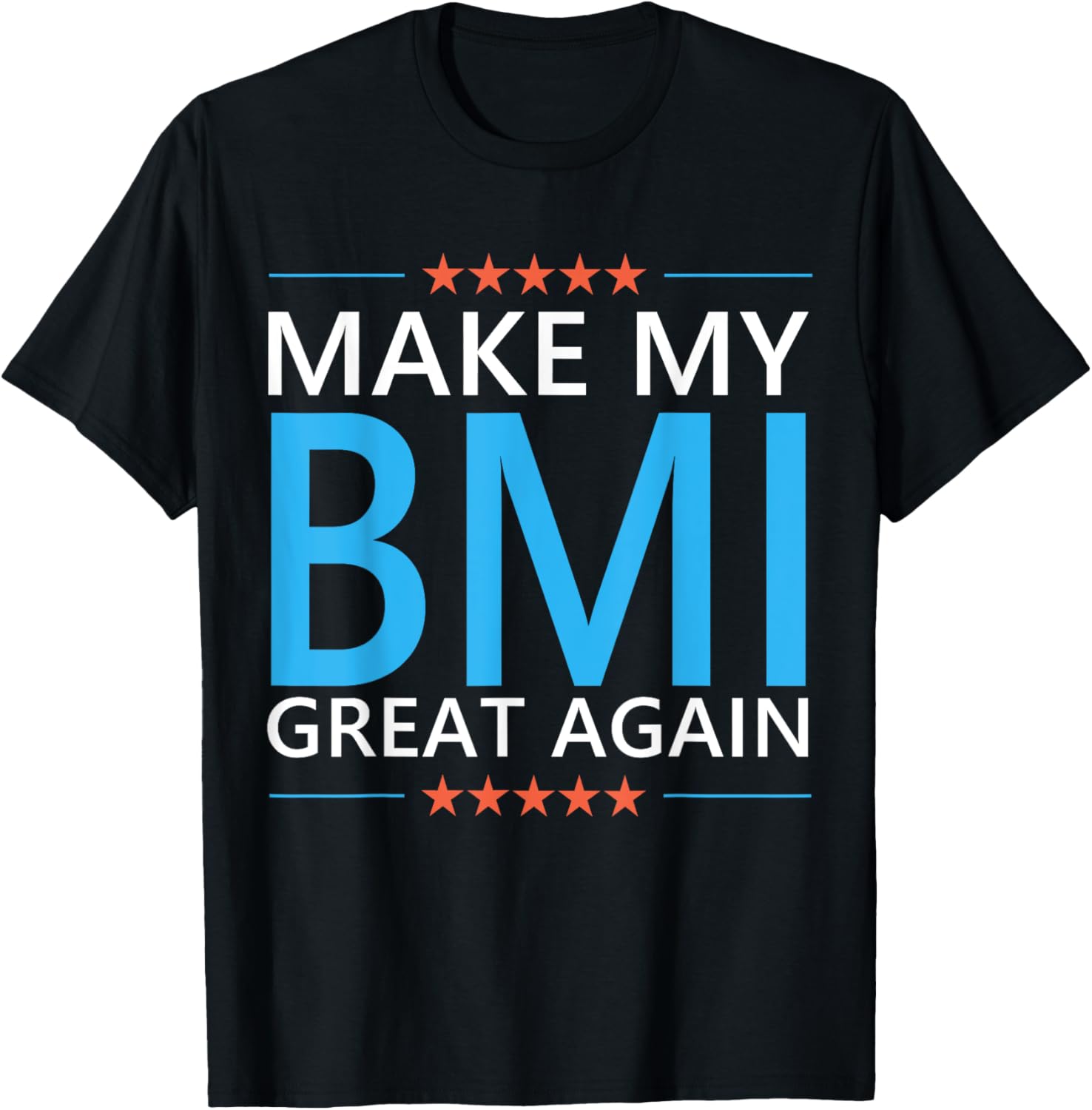 Make My BMI Great Again Obesity Bariatric Surgery Fitness T-Shirt - T-Shirt | Black